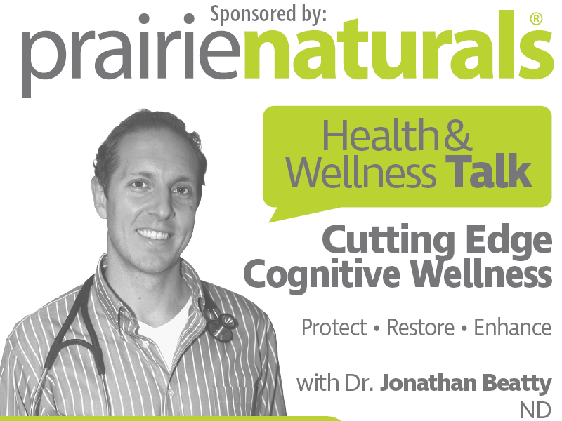 Prairie Naturals Public Lecture: Cutting Edge Cognitive Wellness