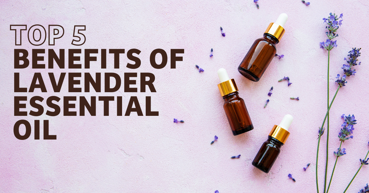 Discover the Top 5 Health & Wellness Benefits of Lavender Essential Oil