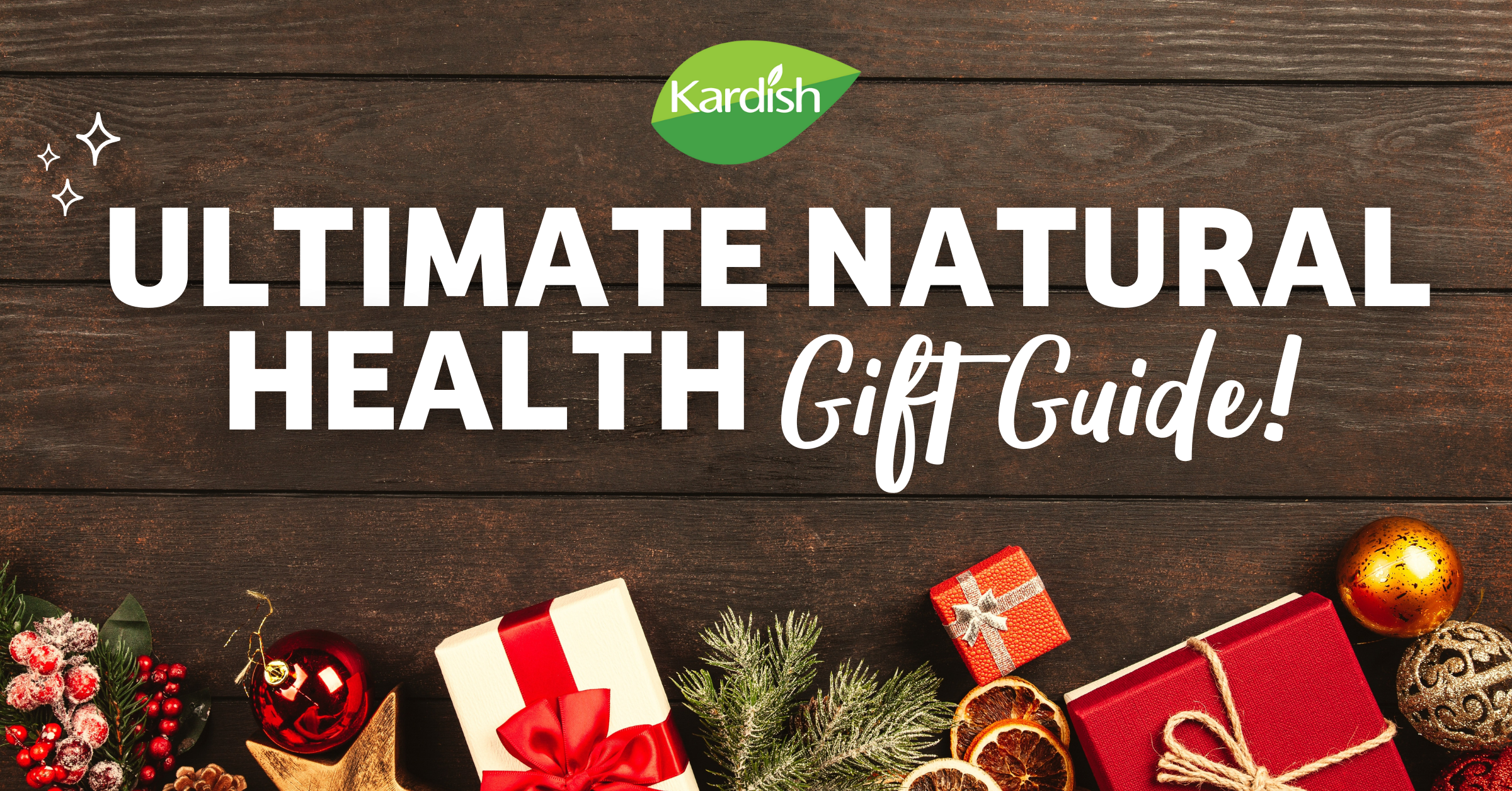 The 2023 Kardish Ultimate Natural Health Gift Guide is here!