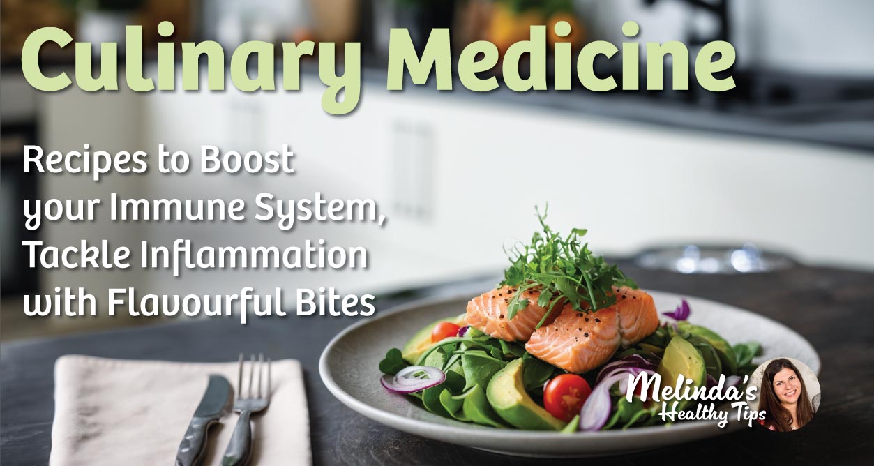 Culinary Medicine:  Recipes to Boost your Immune System, Tackle Inflammation with Flavourful Bites