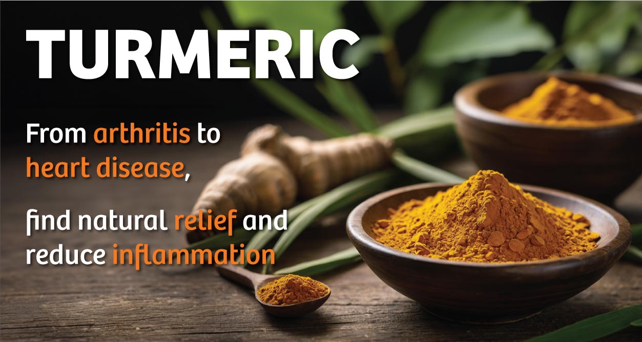 Turmeric: From arthritis to heart disease, find natural relief and reduce inflammation